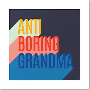 Anti Boring Grandma Posters and Art